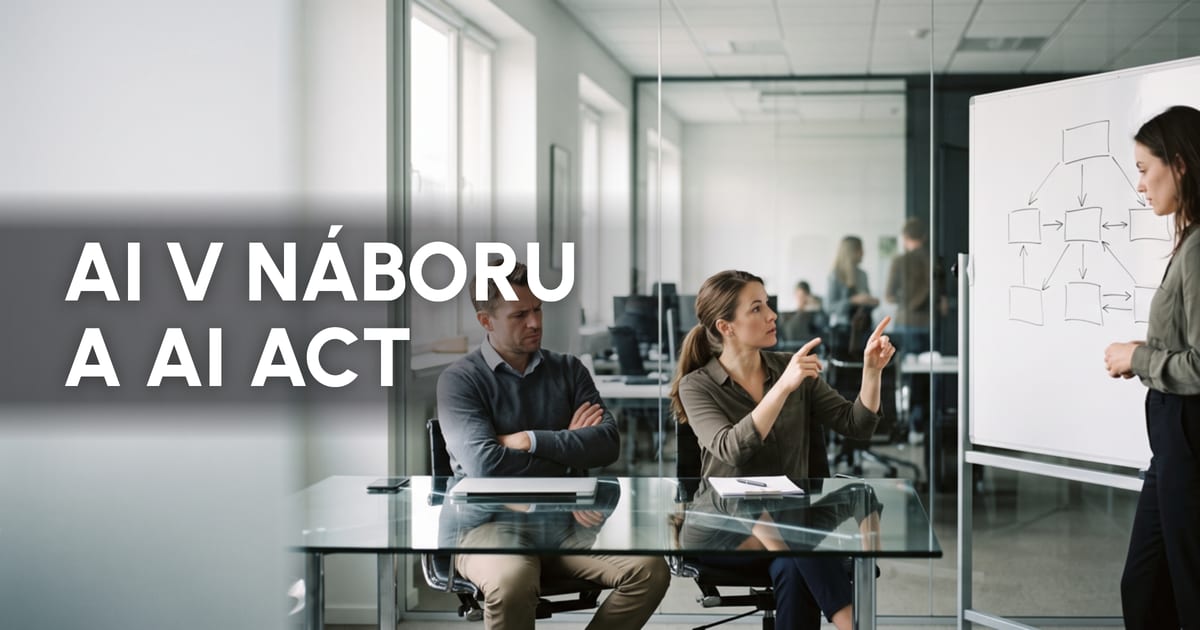 AI v náboru a AI Act: co je zakázané, co je „high risk“ a čemu se vyhnout